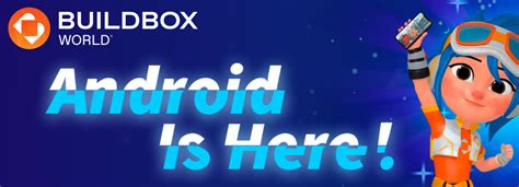 Buildbox World for Android is Here! .